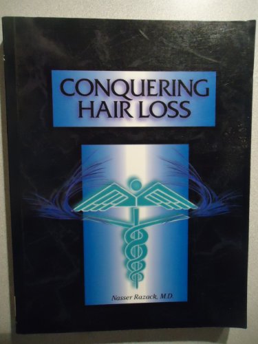 9780965692106: Conquering Hair Loss: A Complete Medical Guide to Hair Loss Assessment, Prevention and Restoration