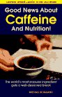 Imagen de archivo de Good News About Caffeine and Nutrition a la venta por medimops
