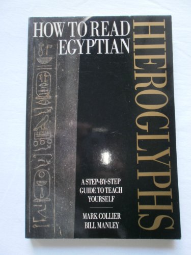 Beispielbild fr How to Read Egyptian Hieroglyphics: A Step-by-Step Guide to Teach Yourself zum Verkauf von Ergodebooks