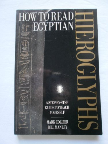 Stock image for How to Read Egyptian Hieroglyphics: A Step-by-Step Guide to Teach Yourself for sale by HPB-Diamond