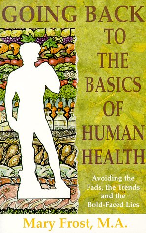 Imagen de archivo de Going Back to the Basics of Human Health a la venta por Wonder Book