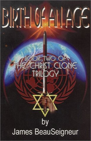 9780965694834: Birth of an Age (Book Two of the Christ Clone Trilogy, 2nd Edition)