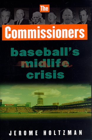 Beispielbild fr The Commissioners : Baseball's Midlife Crisis zum Verkauf von Wonder Book