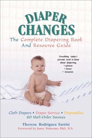 9780965695572: Diaper Changes: The Complete Diapering Book and Resource Guide (Revised 2nd Edition)