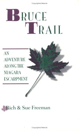 Stock image for Bruce Trail: An Adventure Along the Niagara Escarpment for sale by Irish Booksellers