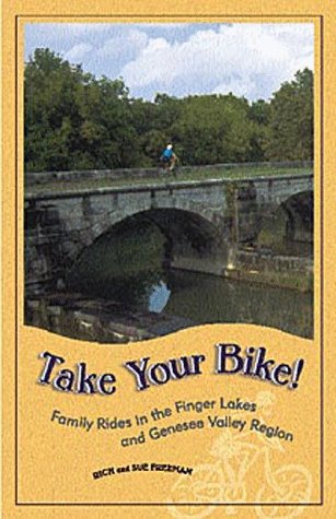 Beispielbild fr Take Your Bike!: Family Rides in the Finger Lakes and Genesee Valley Region (Trail Guidebooks) zum Verkauf von Your Online Bookstore