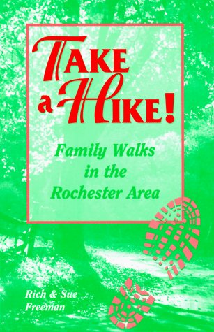 Beispielbild fr Take a Hike!: Family Walks in the Rochester Area zum Verkauf von ThriftBooks-Reno