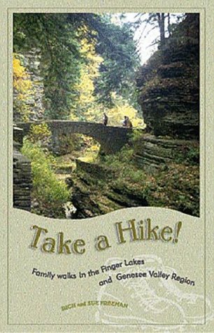 Stock image for Take a Hike!: Family Walks in the Finger Lakes and Genesee Valley Region for sale by ZBK Books