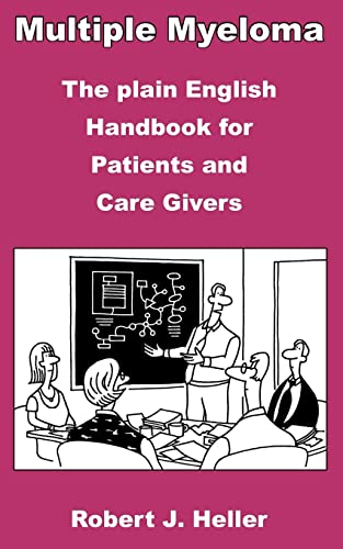 Imagen de archivo de Multiple Myeloma: The Plain English Handbook for Patients and Care Givers a la venta por SecondSale