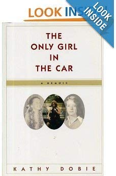 Beispielbild fr The Only Girl in the Car - A Memoir zum Verkauf von Foggypaws