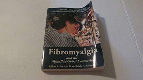 Imagen de archivo de Fibromyalgia and the MindBodySpirit Connection: 7 Steps for Living a Healthy Life with Widespread Muscular Pain and Fatigue (The Mind-Body-Spirit Connection Series) a la venta por SecondSale