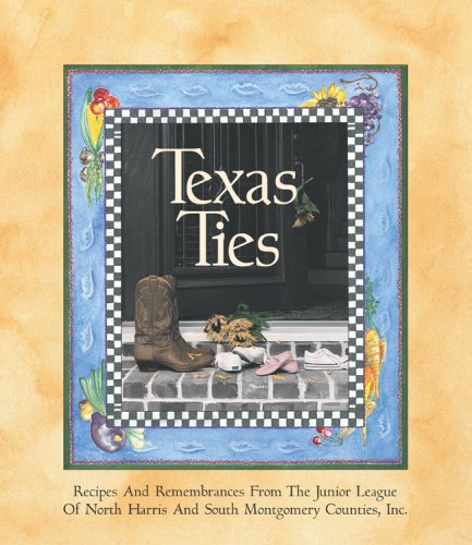 Stock image for Texas Ties: Recipes and Remembrances for sale by HPB-Movies
