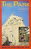 Imagen de archivo de The Park : A Guide to the Crags and High Peaks of Rocky Mountain National Park a la venta por Better World Books