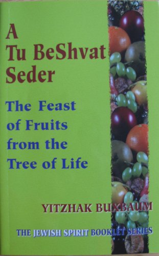 Stock image for A Tu BeShvat Seder: The Feast of Fruits from the Tree of Life for sale by Dream Books Co.