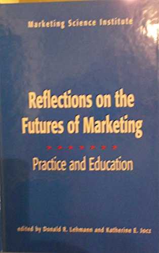 Beispielbild fr Reflections on the Futures of Marketing : Practice and Education [Hardcover. zum Verkauf von Poverty Hill Books