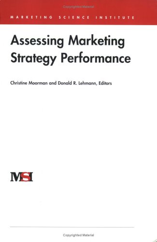 Beispielbild fr Assessing Marketing Strategy Performance (Marketing Science Institute (MSI)) zum Verkauf von SecondSale