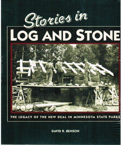 Stories in Log and Stone : The Legacy of the New Deal in Minnesota State Parks