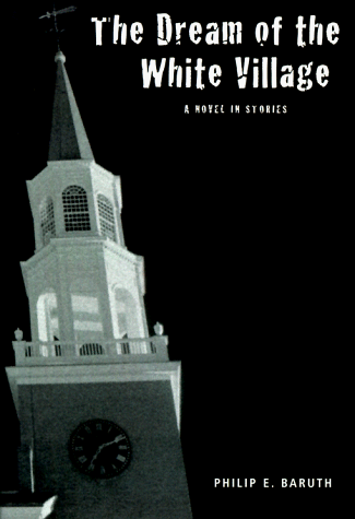 Beispielbild fr The Dream of the White Village: A Novel in Stories zum Verkauf von St Vincent de Paul of Lane County