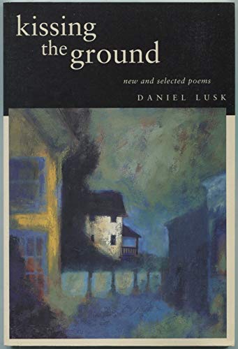 Stock image for Kissing the Ground: New and Selected Poems for sale by Sutton Books