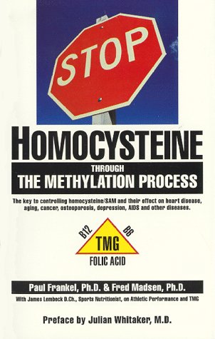 Stock image for STOP HOMOCYSTEINE through the METHYLATION PROCESS: The Key to controlling homocysteine and SAM and their effect on heart disease, aging, cancer, osteoporosis, depression, AIDS and other diseases for sale by BooksRun