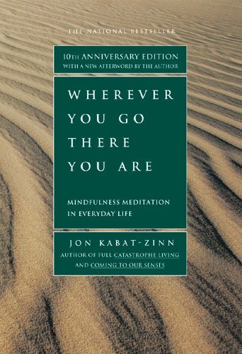 Stock image for Wherever You Go There You Are: Mindfulness Meditation in Everyday Life for sale by ThriftBooks-Dallas