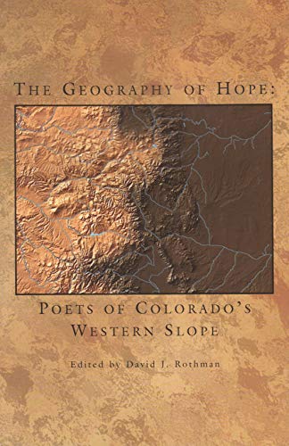 9780965715973: Geography of Hope: Poets of Colorado's Western Slope