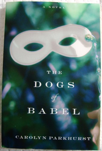 9780965720175: The Dogs Of Babel [Taschenbuch] by Parkhurst, Carolyn