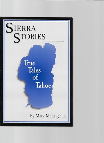 Stock image for Sierra Stories : True Tales of Tahoe for sale by Better World Books