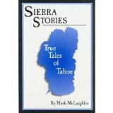 

Sierra Stories: True Tales of Tahoe [signed] [first edition]