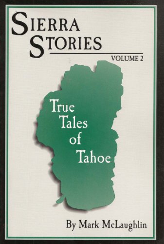 Beispielbild fr Sierra Stories: True Tales of Tahoe, Volume Two zum Verkauf von Star Canyon Books