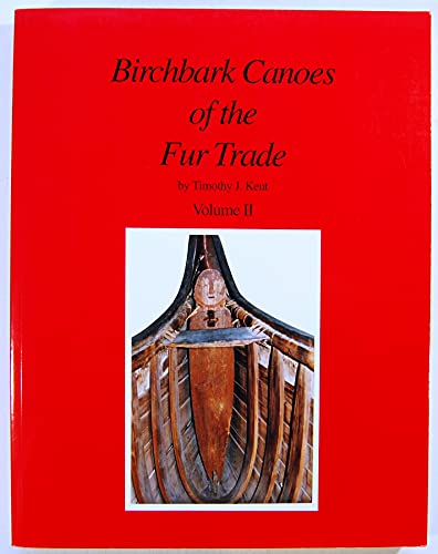 Stock image for Birchbark Canoes of the Fur Trade (2 Volumes) for sale by GoldBooks