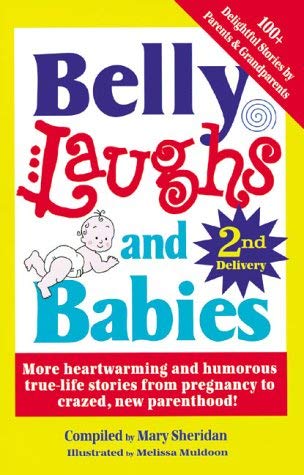 Belly Laughs and Babies 2 (9780965726023) by Muldoon, Melissa; Sheridan, Mary