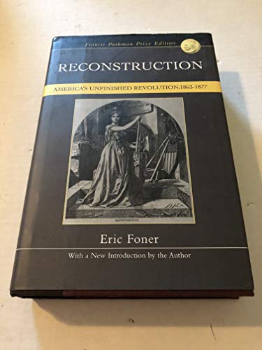 Beispielbild fr Reconstruction, America's Unfinished Revolution, 1863 - 1877 zum Verkauf von Wonder Book