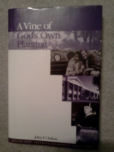 A vine of God's own planting (Trevecca centennial series) (9780965727853) by Chilton, John F