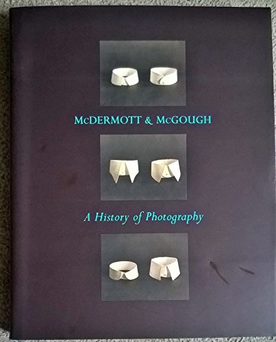 Imagen de archivo de McDermott & McGough: A History of Photography a la venta por Reader's Corner, Inc.