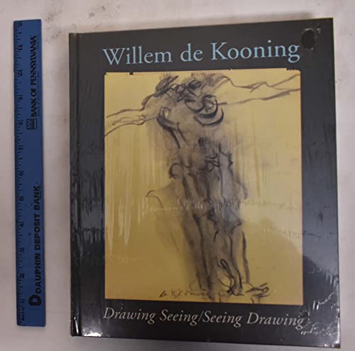 Stock image for Willem de Kooning : Drawing Seeing/Seeing Drawing for sale by Housing Works Online Bookstore