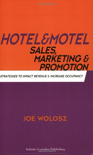 9780965729895: Hotel & Motel Sales, Marketing & Promotion: Strategies to Impact Revenue & Increase Occupancy for Smaller Lodging Properties