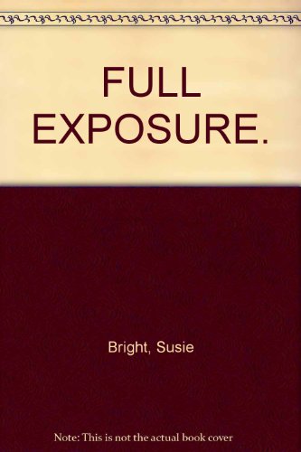 9780965734325: FULL EXPOSURE.