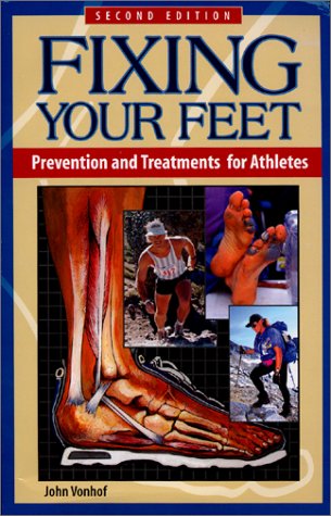 9780965738606: Fixing Your Feet: Prevention & Treatments for Athletes