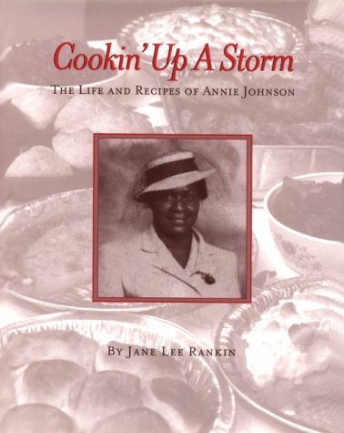 Stock image for Cookin' Up a Storm: The Life & Recipes of Annie Johnson for sale by ZBK Books