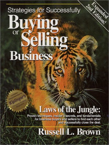 Imagen de archivo de Strategies for Successfully Buying or Selling a Business : Proven Techniques, Insiders Secrets and Fundamentals for Business Buyers and Sellers to Find Each Other and Successfully Close the Deal a la venta por Better World Books: West