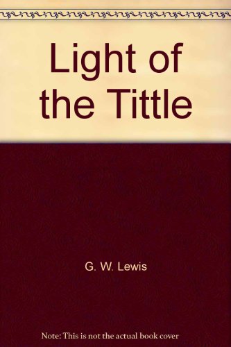 Stock image for Light of the Tittle for sale by Louisville Book Net