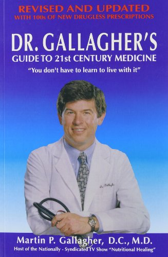 Beispielbild fr Dr. Gallaghers Guide to 21st Century Medicine: How to Get Off the Illness Treadmill and Onto Optimum Health zum Verkauf von Goodwill of Colorado
