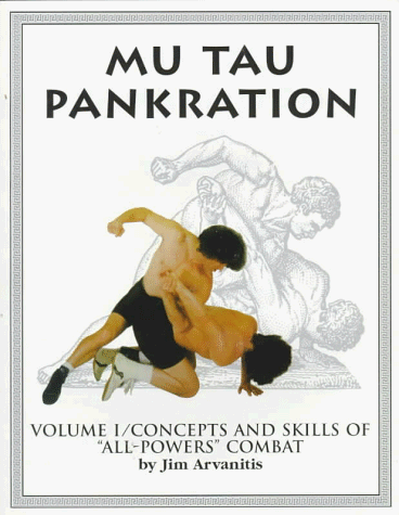 Beispielbild fr Mu Tau Pankration: Concepts and Skills of "All-Powers" Combat: Volume 1 zum Verkauf von Books from the Past