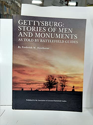 Stock image for Gettysburg: Stories of Men and Monuments: As Told By Battlefield Guides for sale by Goodwill Books