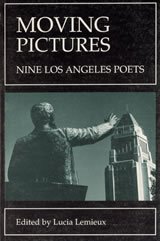 Beispielbild fr Moving Pictures: Nine Los Angeles Poets zum Verkauf von Book Alley