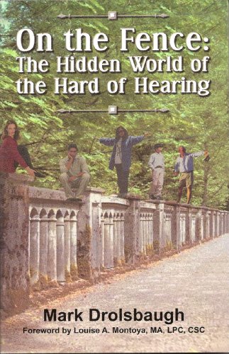 Stock image for On The Fence: The Hidden World of the Hard of the Hearing for sale by HPB-Emerald