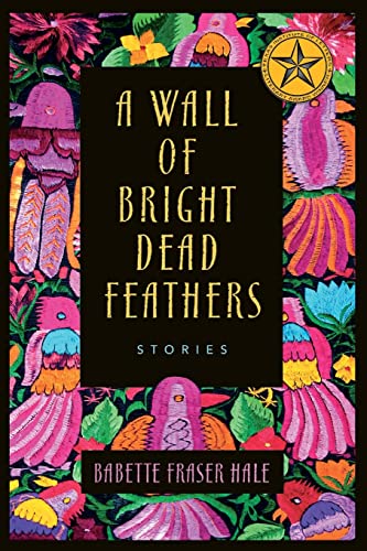 Beispielbild fr A Wall of Bright Dead Feathers: Stories zum Verkauf von Chiron Media