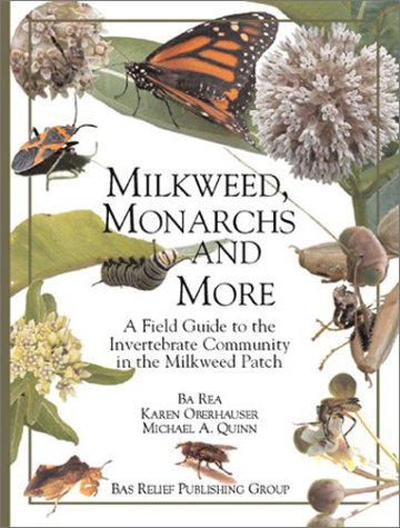 Beispielbild fr Milkweed, Monarchs and More: A Field Guide to the Invertebrate Community in the Milkweed Patch zum Verkauf von SecondSale