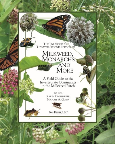 Beispielbild fr The Enlarged and Updated Second Edition of Milkweed Monarchs and More: A Field Guide to the Invertebrate Community in the Milkweed Patch zum Verkauf von BooksRun